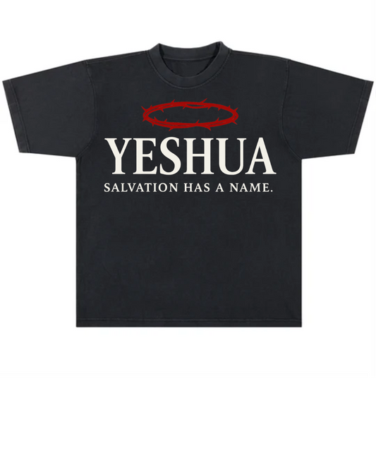 YESHUA – Salvation Has a Name Tee